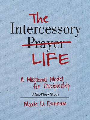 cover image of The Intercessory Life: a Missional Model for Discipleship